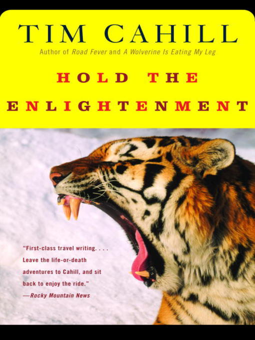 Title details for Hold the Enlightenment by Tim Cahill - Available